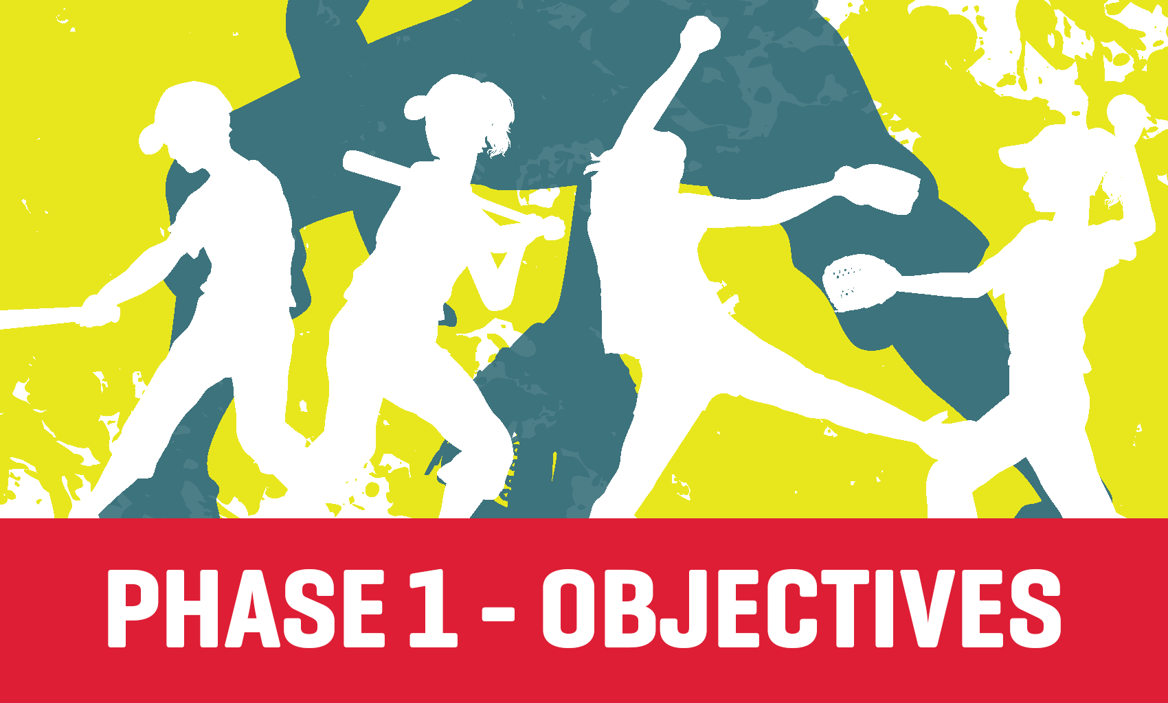 U13 Phase 1 Objectives